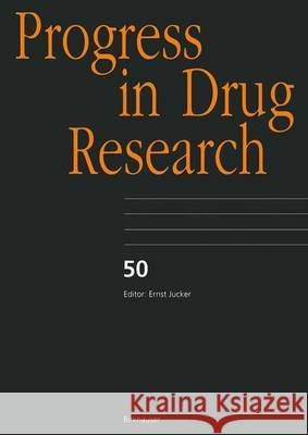 Progress in Drug Research: v. 50 Ernst Jucker 9783764358211 Birkhauser Verlag AG