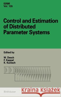 Control and Estimation of Distributed Parameter Systems: International Conference in Vorau, Austria, July 14-20, 1996 Desch, W. 9783764358358 Birkhauser