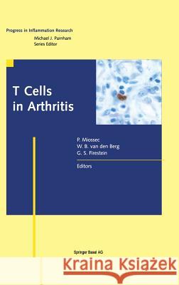 T Cells in Arthritis Wim B. Va Gary S. Firestein Pierre Miossec 9783764358532 Birkhauser Basel