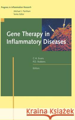 Gene Therapy in Inflammatory Diseases Christopher H. Evans Paul D. Robbins Christopher H. Evans 9783764358556 Birkhauser Basel