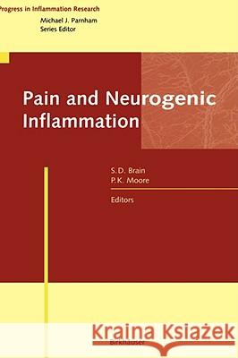 Pain and Neurogenic Inflammation Susan D. Brain Philip K. Moore P. K. Moore 9783764358754 Birkhauser