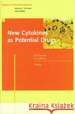 New Cytokines as Potential Drugs Satwant K. Narula Robert Coffman S. K. Narula 9783764358839 Birkhauser Basel
