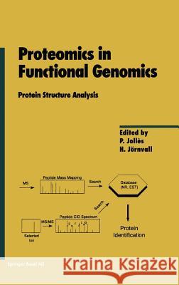 Proteomics in Functional Genomics: Protein Structure Analysis Jolles, P. 9783764358853 Birkhauser Basel