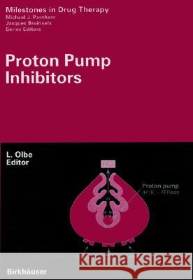 Proton Pump Inhibitors Lars Olbe L. Olbe Lars Olbe 9783764358976 Birkhauser Basel