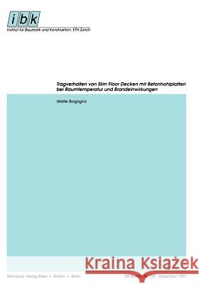 Tragverhalten Von Slim Floor Decken Mit Betonhohlplatten Bei Raumtemperatur Und Brandeinwirkungen Walter Borgogno 9783764358990 Birkhauser Boston