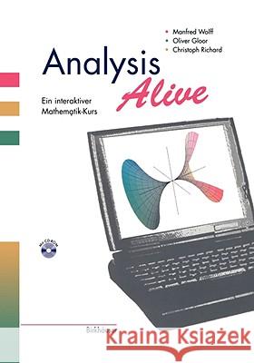 Analysis Alive: Ein Interaktiver Mathematik-Kurs [With CDROM] Gloor, Oliver 9783764359669
