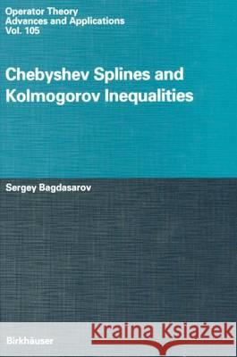 Chebyshev Splines and Kolmogorov Inequalities Sergey Bagdasarov 9783764359843