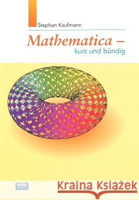 Mathematica - Kurz Und Bündig Kaufmann, Stephan 9783764360085 Birkhauser