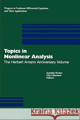 Topics in Nonlinear Analysis: The Herbert Amann Anniversary Volume Escher, Joachim 9783764360160