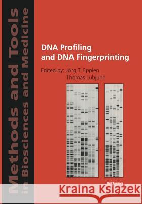 DNA Profiling and DNA Fingerprinting Jorg T. Epplen Thomas Lubjuhn 9783764360184 Birkhauser