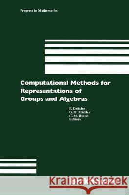 Computational Methods for Representations of Groups and Algebras: Euroconference in Essen (Germany), April 1-5, 1997 P. Draexler, etc. 9783764360634 Birkhauser Verlag AG