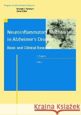 Neuroinflammatory Mechanisms in Alzheimer's Disease: Basic and Clinical Research J. Rogers 9783764360740 Birkhauser Verlag AG