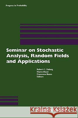 Seminar on Stochastic Analysis, Random Fields and Applications: Centro Stefano Franscini, Ascona, September 1996 Dalang, Robert 9783764361068