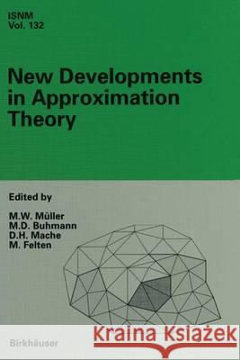 New Developments in Approximation Theory: 2nd International Dortmund Meeting (IDoMAT) '98, Germany, February 23-27, 1998 Manfred Mueller, etc., Martin Buhmann, Detlef Mache, Michael Felten 9783764361433
