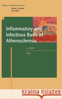 Inflammatory and Infectious Basis of Atherosclerosis Jay L. Mehta Jay L. Mehta 9783764361549 Birkhauser