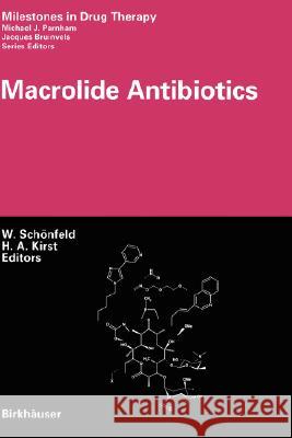 Macrolide Antibiotics W. Schonfeld H. a. Kirst W. Schvnfeld 9783764361860 Birkhauser