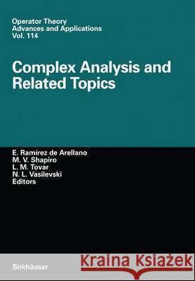 Complex Analysis and Related Topics Enrique,Ramirez De Arellano, etc., Michael Shapiro, Luis Manuel Tovar, Nikolai L. Vasilevski (all Professors, Department 9783764362287
