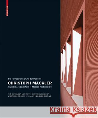 Christoph Mckler: Die Rematerialisierung Der Moderne/The Rematerialisation of Modern Architecture Christoph Mdckler Christoph Mc$Ckler Werner Oechslin 9783764362737