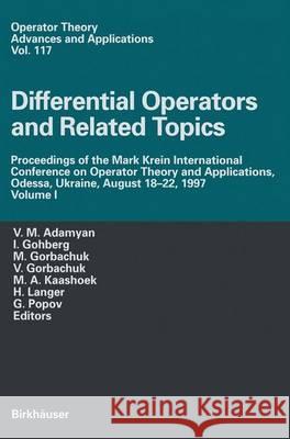 Differential Operators and Related Topics: v. 1: Differential Operators and Related Topics Vadim M. Adamyan, Prof. Israel Gohberg, Myroslav Gorbachuk, Valentina I. Gorbachuka, Marinus A. Kaashoek, G. Popov, Hein 9783764362874