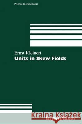 Units in Skew Fields Ernst Kleinert 9783764362935 Birkhauser Verlag AG