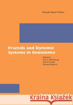 Fractals and Dynamic Systems in Geoscience Jorn H. Kruhl Tom G. Blenkinsop Miriam Kupkova 9783764363093