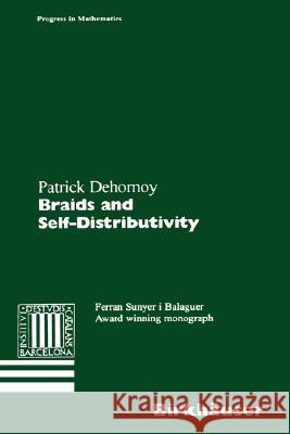 Braids and Self-Distributivity Patrick Dehornoy P. Dehornoy 9783764363437 Birkhauser