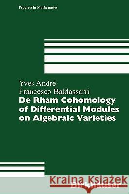 de Rham Cohomology of Differential Modules on Algebraic Varieties André, Yves 9783764363482