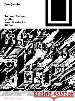 Tod und Leben großer amerikanischer Städte : Eingel. v. Gerd Albers Jane Jacobs G. Albers 9783764363567 Not Avail