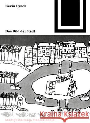 Das Bild der Stadt : Stadtgestaltung/Stadterlebnis Lynch, Kevin Conrads, Ulrich Neitzke, Peter 9783764363604 Birkhäuser Architektur