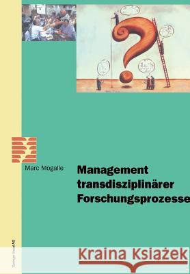 Management Transdisziplinärer Forschungsprozesse Mogalle, Marc 9783764365257 Birkhauser