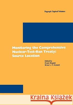 Monitoring the Comprehensive Nuclear-Test-Ban Treaty: Source Location Frode Ringdal Brian L. N. Kennett Frode Ringdal 9783764365349