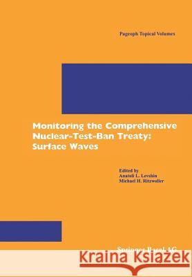 Monitoring the Comprehensive Nuclear-Test-Ban Treaty: Surface Waves Anatoli L. Levshin M. H. Ritzwoller A. L. Levshin 9783764365516 Birkhauser Basel