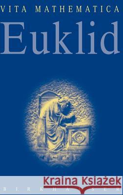 Euklid: Um 300 V. Chr. Schönbeck, Jürgen 9783764365844 Springer