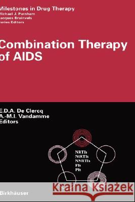 Combination Therapy of AIDS Erik D Anne-Mieke Vandamme 9783764366001 Birkhauser