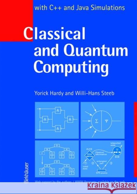 Classical and Quantum Computing: With C++ and Java Simulations Hardy, Yorick 9783764366100 Birkhauser