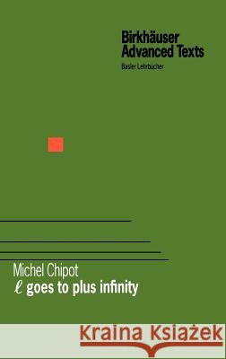 ℓ Goes to Plus Infinity Chipot, Michel 9783764366469