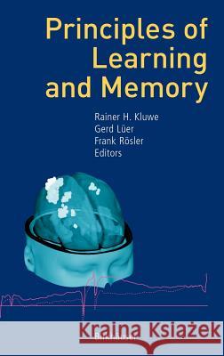 Principles of Learning and Memory Frank Rosler Gerd Luer Rainer H. Kluwe 9783764366995 Birkhauser