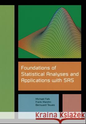 Foundations of Statistical Analyses and Applications with SAS M. Falk F. Marohn 9783764368937 BIRKHAUSER VERLAG AG