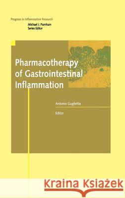 Pharmacotherapy of Gastrointestinal Inflammation Antonio Guglietta Antonio Guglietta 9783764369101 Birkhauser