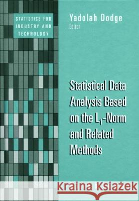 Statistical Data Analysis Based on the L1-Norm and Related Methods Yadolah Dodge 9783764369200 Birkhauser Verlag AG