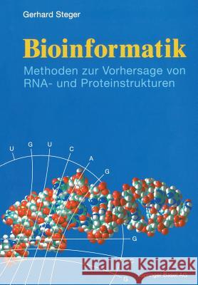 Bioinformatik: Methoden Zur Vorhersage Von Rna- Und Proteinstrukturen Steger, Gerhard 9783764369514 Birkhäuser