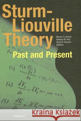 Sturm-Liouville Theory: Past and Present Amrein, Werner O. 9783764370664 Birkhauser