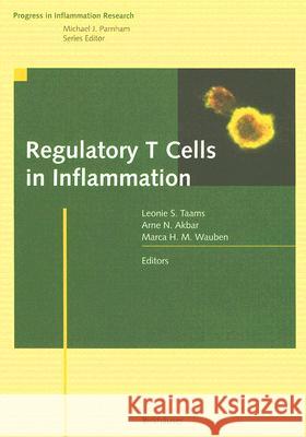Regulatory T Cells in Inflammation Leonie S. Taams Arne N. Akbar Marca H. M. Wauben 9783764370886 Birkhauser