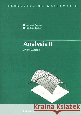Analysis II Herbert Amann Joachim Escher 9783764371050 BIRKHAUSER
