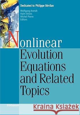 Nonlinear Evolution Equations and Related Topics: Dedicated to Philippe Bénilan Arendt, Wolfgang 9783764371074