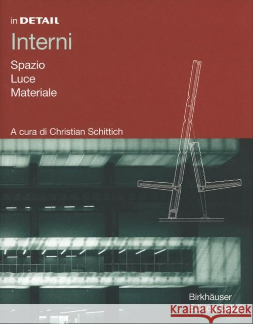 Interni: Spazio, Luce, Materiali Christian Schittich 9783764371470 Birkhauser