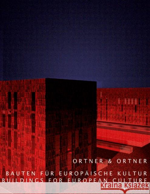 Ortner & Ortner: Bauten Fr Europische Kultur / Buildings for European Culture Laurids Ortner Lisa Rosenblatt Bart Lootsma 9783764371548 Birkhauser