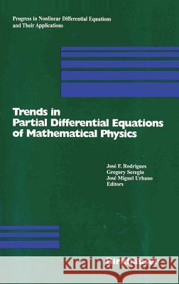 Trends in Partial Differential Equations of Mathematical Physics Josi F. Rodrigues Gregory Seregin Josi M. Urbano 9783764371654