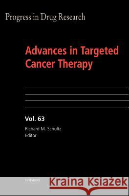 Advances in Targeted Cancer Therapy R. L. Herrling Richard M. Schultz 9783764371746 Birkhauser