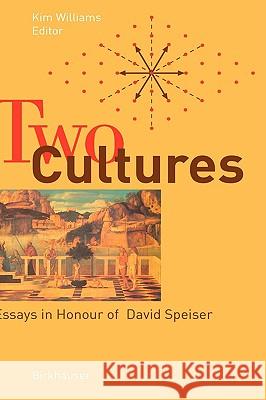 Two Cultures: Essays in Honour of David Speiser Williams, Kim 9783764371869 Birkhauser